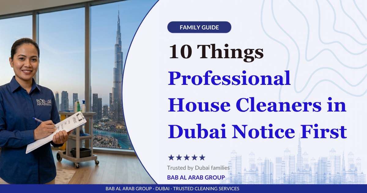 10 Things Professional House Cleaners in Dubai Notice First