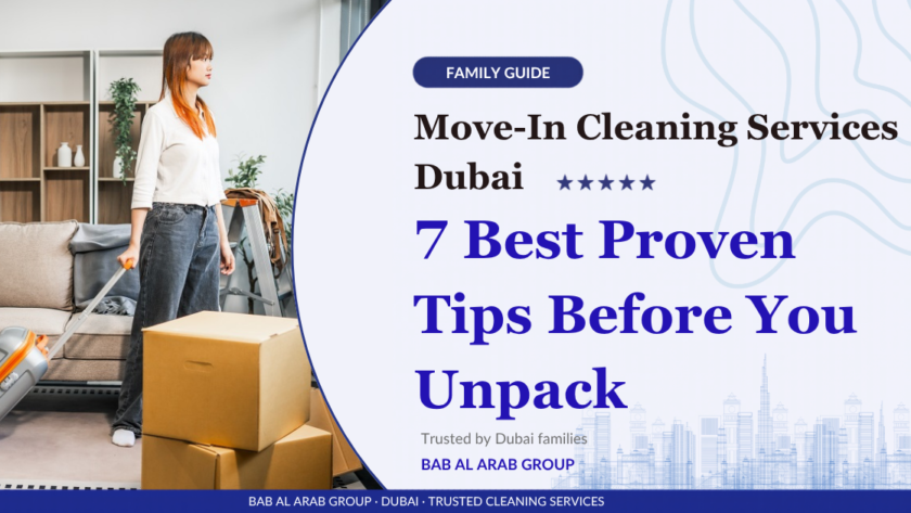 Move-In Cleaning Services Dubai 7 Best Proven Tips Before You Unpack
