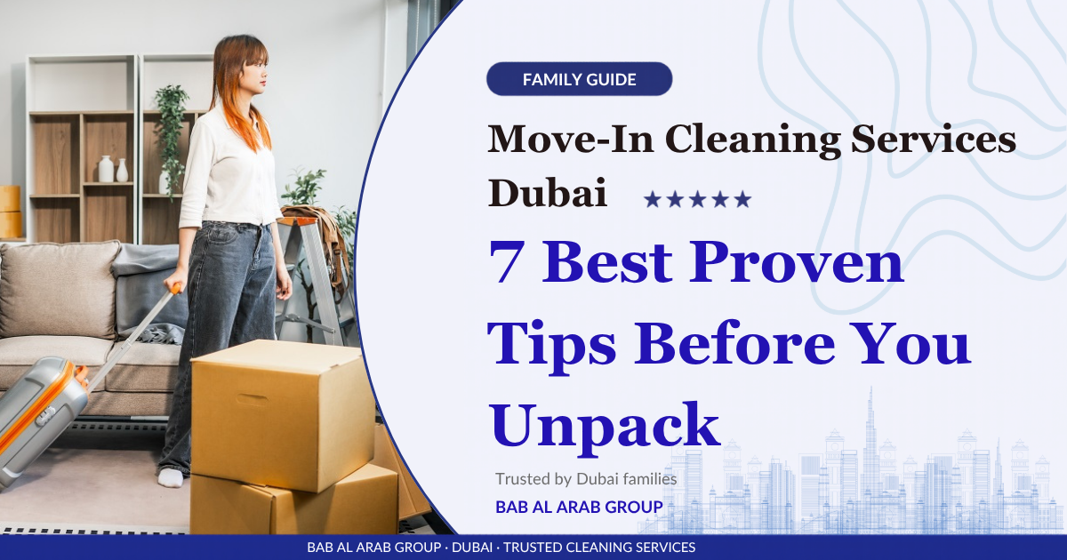 Move-In Cleaning Services Dubai: 7 Best Proven Tips